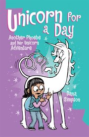 Unicorn for a Day : Another Phoebe and Her Unicorn Adventure. Issue #18. Phoebe and Her Unicorn cover image cdn