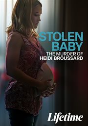 Stolen baby : the murder of Heidi Broussard cover image cdn