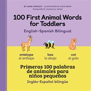 100 First Animal Words for Toddlers : primeras 100 palabras de animales para ninos pequenos. 100 First Words cover image cdn