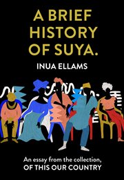 A brief history of Suya : an essay from the collection, Of This Our Country cover image cdn