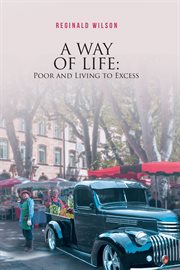 A Way of Life : Poor and Living to Excess cover image cdn