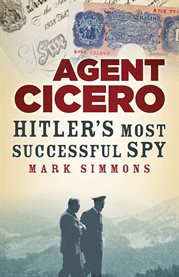 Agent Cicero : Hitler's most successful spy cover image cdn