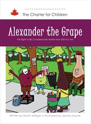 Alexander the Grape : The Right to Be Considered No Matter How Old You Are cover image cdn