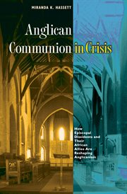 Anglican Communion in Crisis : How Episcopal Dissidents and Their African Allies Are Reshaping Anglicanism cover image cdn