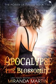 Apocalypse the Blossoming : A Post Apocalyptic Reverse Harem Romance cover image cdn