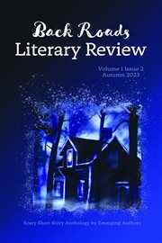 Back Roads Literary Review Scary Short Story Anthology : Fall 2023 cover image cdn
