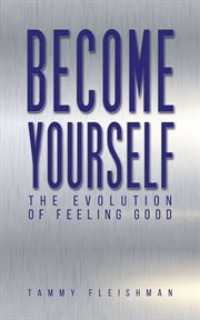 Become Yourself : The Evolution of Feeling Good cover image cdn