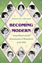 Becoming Modern : Young Women and the Reconstruction of Womanhood in the 1920s cover image cdn