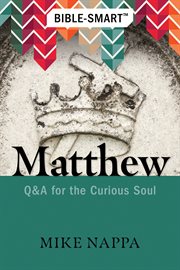 Bible : Smart. Matthew. Q & A for the Curious Soul cover image cdn
