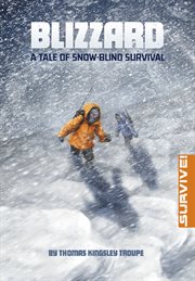 Blizzard : A Tale of Snow-blind Survival. Survive! cover image cdn