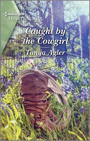 Caught by the Cowgirl : A Clean and Uplifting Romance. Rodeo Stars of Violet Ridge cover image cdn