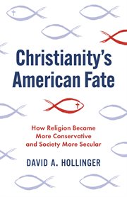Christianity's American Fate : How Religion Became More Conservative and Society More Secular cover image cdn