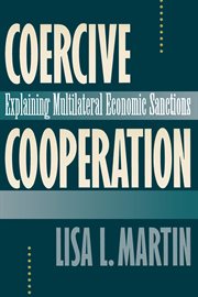 Coercive Cooperation : Explaining Multilateral Economic Sanctions cover image cdn
