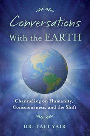 Conversations With the Earth : Channeling on Humanity, Consciousness, and the Shift cover image cdn