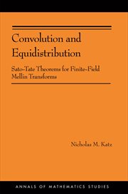 Convolution and Equidistribution : Sato-Tate Theorems for Finite-Field Mellin Transforms. Annals of Mathematics Studies cover image cdn