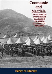 Coomassie and Magdala : The Story of Two British Campaigns in Africa cover image cdn