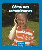 Cómo nos comunicamos : Wonder Readers Spanish Emergent cover image cdn
