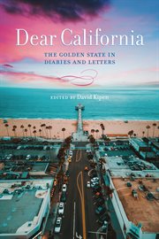 Dear California : The Golden State in Diaries and Letters cover image cdn