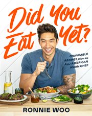 Did You Eat Yet? : Craveable Recipes from an All-American Asian Chef cover image cdn