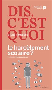 Dis, c'est quoi le harcelement scolaire ? cover image cdn