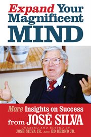 Expand Your Magnificent Mind : More Insights on Success from José Silva cover image cdn