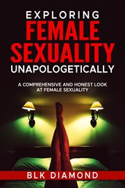 Exploring Female Sexuality Unapologetically cover image cdn