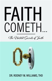 Faith Cometh... : The Untold Secrets of Faith cover image cdn