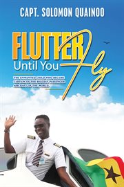 Flutter Until You Fly : The unwanted child who became captain of the biggest passenger aircraft of the world cover image cdn