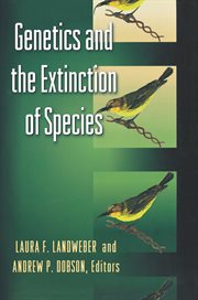 Genetics and the Extinction of Species : DNA and the Conservation of Biodiversity cover image cdn