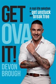 Get OVA It! : A Real Life Solution to get Unstuck and Break Free cover image cdn