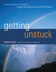 Getting unstuck : change your mind and your life will follow cover image cdn