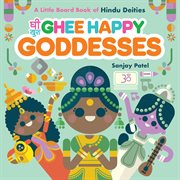 Ghee Happy Goddesses : A Little Board Book of Hindu Deities cover image cdn