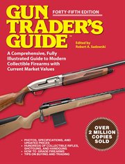 Gun Trader's Guide : A Comprehensive, Fully Illustrated Guide to Modern Collectible Firearms with Market Values cover image cdn