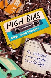High Bias : The Distorted History of the Cassette Tape cover image cdn