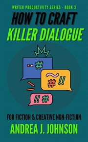 How to Craft Killer Dialogue for Fiction & Creative Non : Fiction cover image cdn