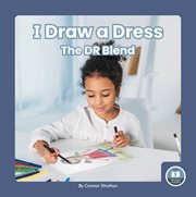 I Draw a Dress : The DR Blend. On It, Phonics! Consonant Blends cover image cdn