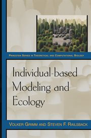 Individual : Based Modeling and Ecology. Princeton Series in Theoretical and Computational Biology cover image cdn