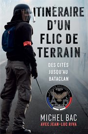 Itinéraire d'un flic de terrain : Des cités jusqu'au Bataclan cover image cdn