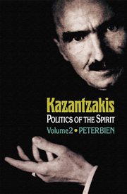 Kazantzakis, Volume 2 : Politics of the Spirit. Princeton Modern Greek Studies cover image cdn