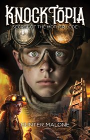 Knocktopia : Secret of the Mother Lode. Knocktopia cover image cdn