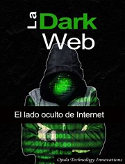 La Dark Web : El lado oculto de Internet cover image cdn
