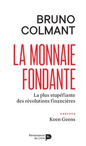 La monnaie fondante : La plus stupéfiante des révolutions financières cover image cdn