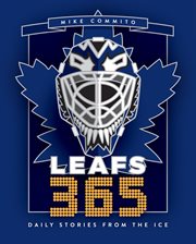 Leafs 365 : Daily Stories from the Ice. Hockey 365 cover image cdn