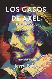 Los casos de Axel : la historia de Cardenio. Vero Nihil Verius cover image cdn