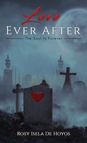 Love Ever After : The Soul Is Forever cover image cdn