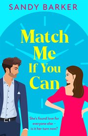 Match Me if You Can : An utterly hilarious, will-they-won't-they? romantic comedy from Sandy Barker for 2023 cover image cdn