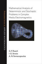 Mathematical Analysis of Deterministic and Stochastic Problems in Complex Media Electromagnetics : Princeton Series in Applied Mathematics cover image cdn