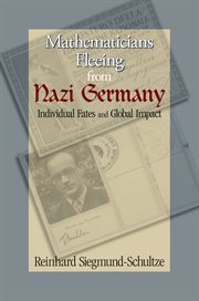 Mathematicians Fleeing From Nazi Germany : Individual Fates and Global Impact cover image cdn
