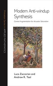 Modern Anti : Windup Synthesis. Control Augmentation for Actuator Saturation. Princeton Series in Applied Mathematics cover image cdn