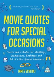 Movie quotes for special occasions : toasts and tributes for weddings, graduations, birthdays and all of life's special moments cover image cdn